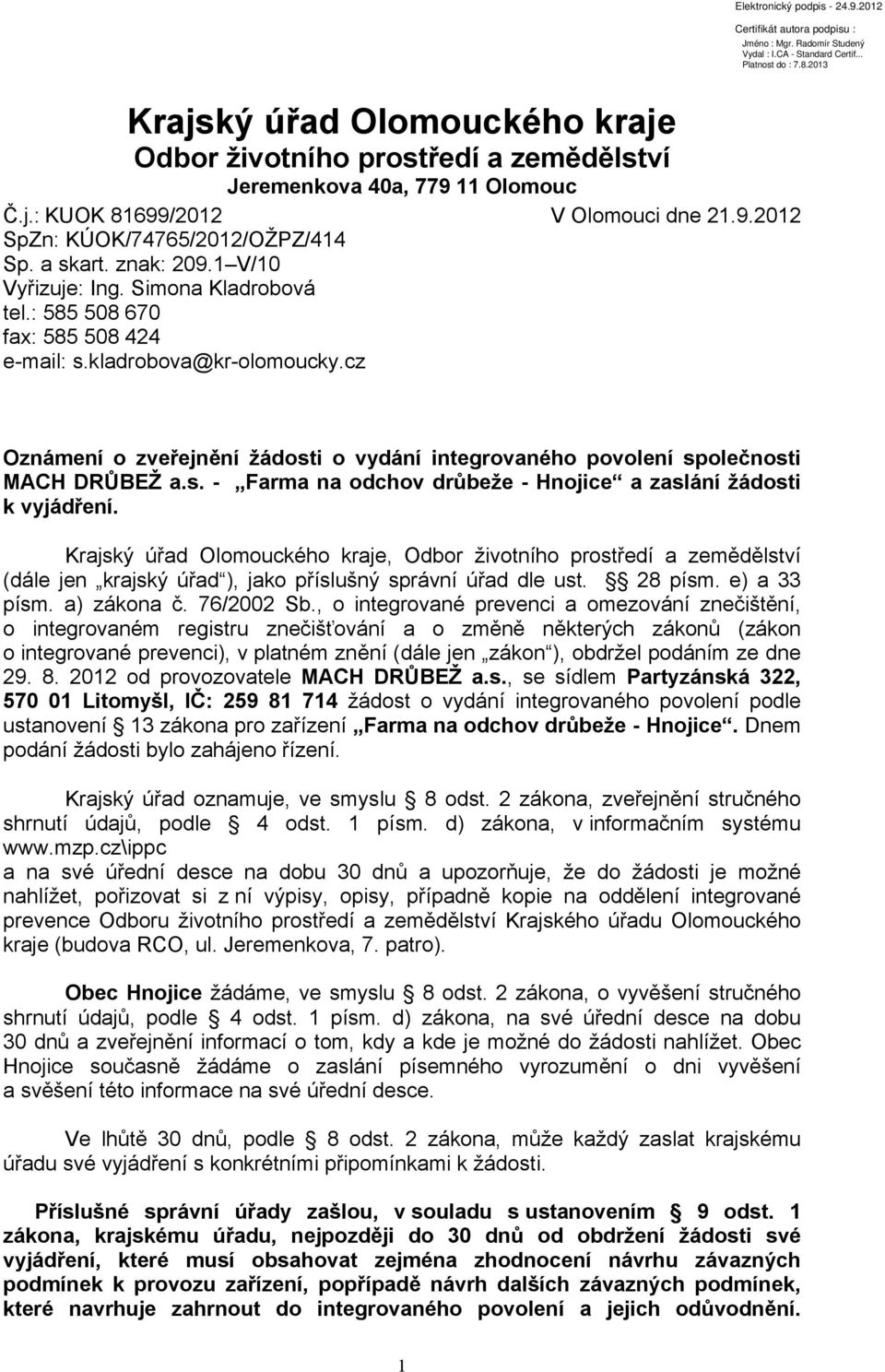 cz Oznámení o zveřejnění žádosti o vydání integrovaného povolení společnosti MACH DRŮBEŽ a.s. - Farma na odchov drůbeže - Hnojice a zaslání žádosti k vyjádření.