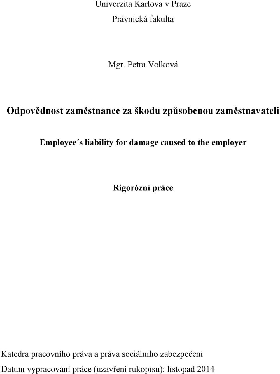Employee s liability for damage caused to the employer Rigorózní práce