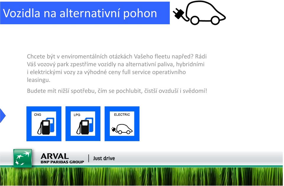 Rádi Váš vozový park zpestříme vozidly na alternativní paliva, hybridními i