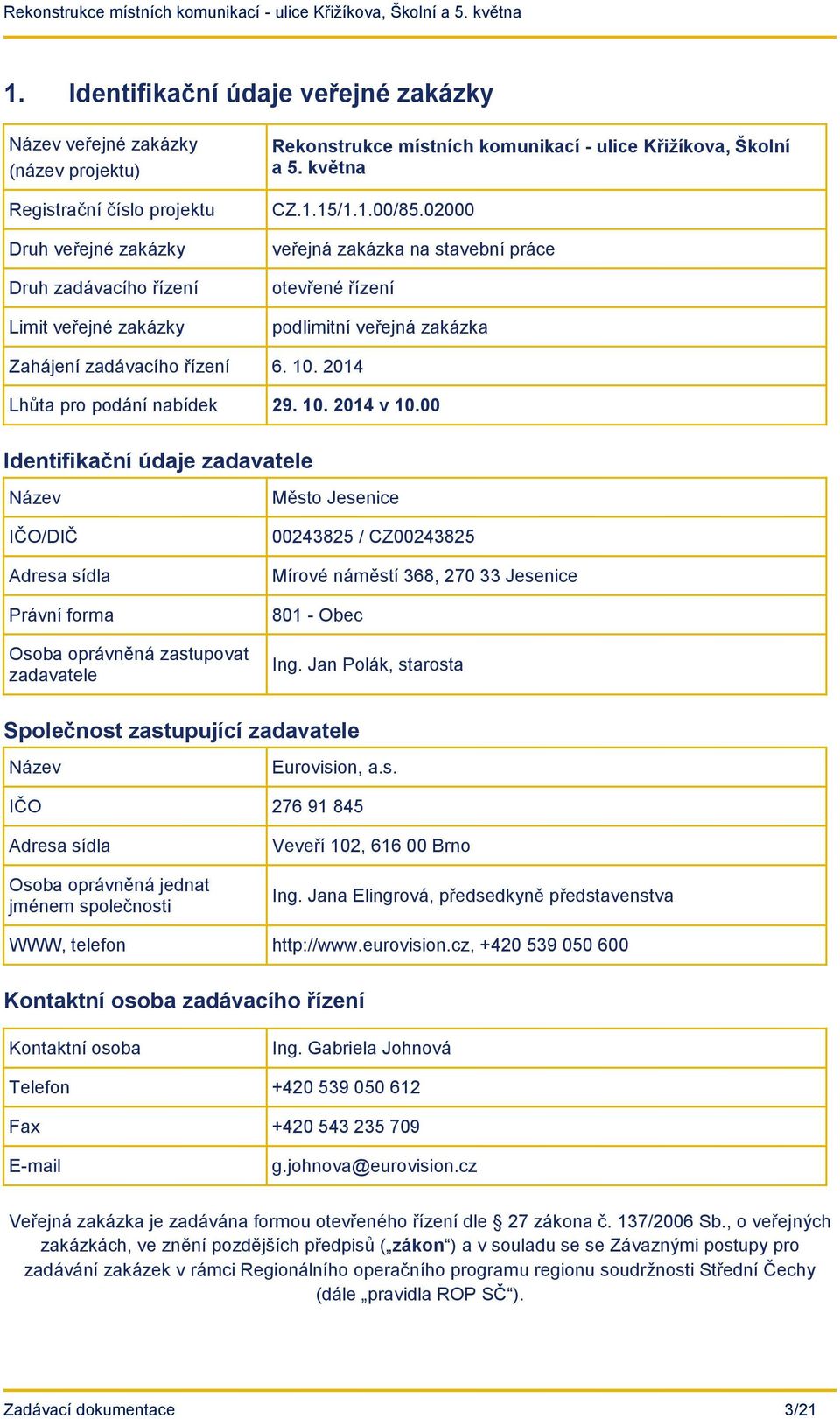 2014 Lhůta pro podání nabídek 29. 10. 2014 v 10.