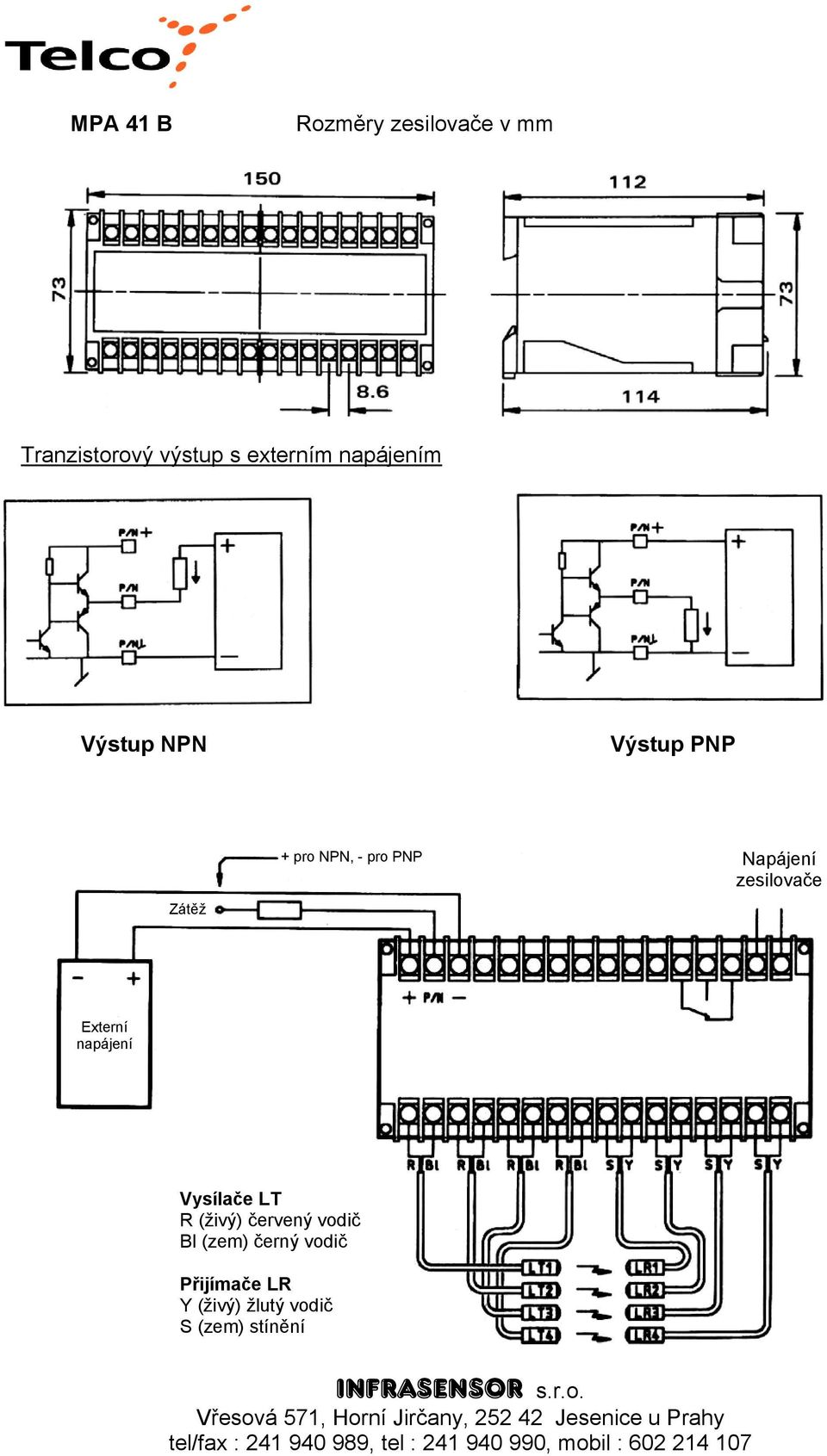 Napájení zesilovače Externí napájení Vysílače LT R (živý) červený