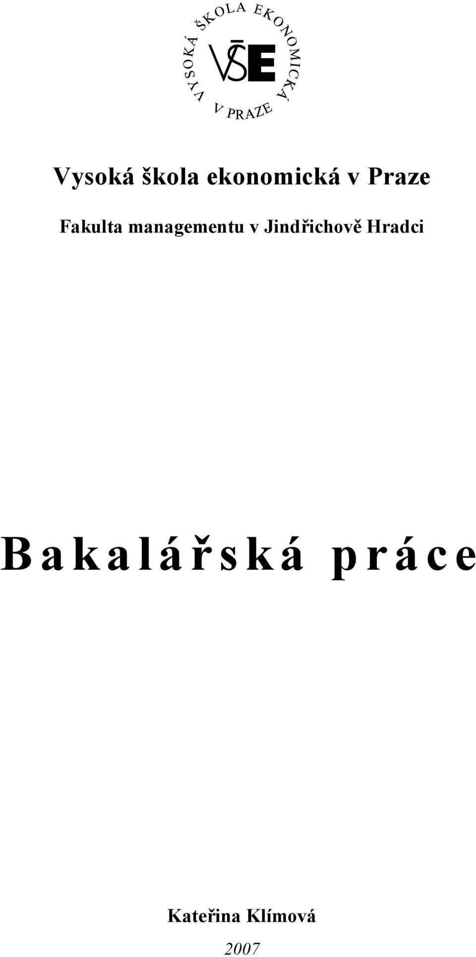 Jindřichově Hradci B a k a l á