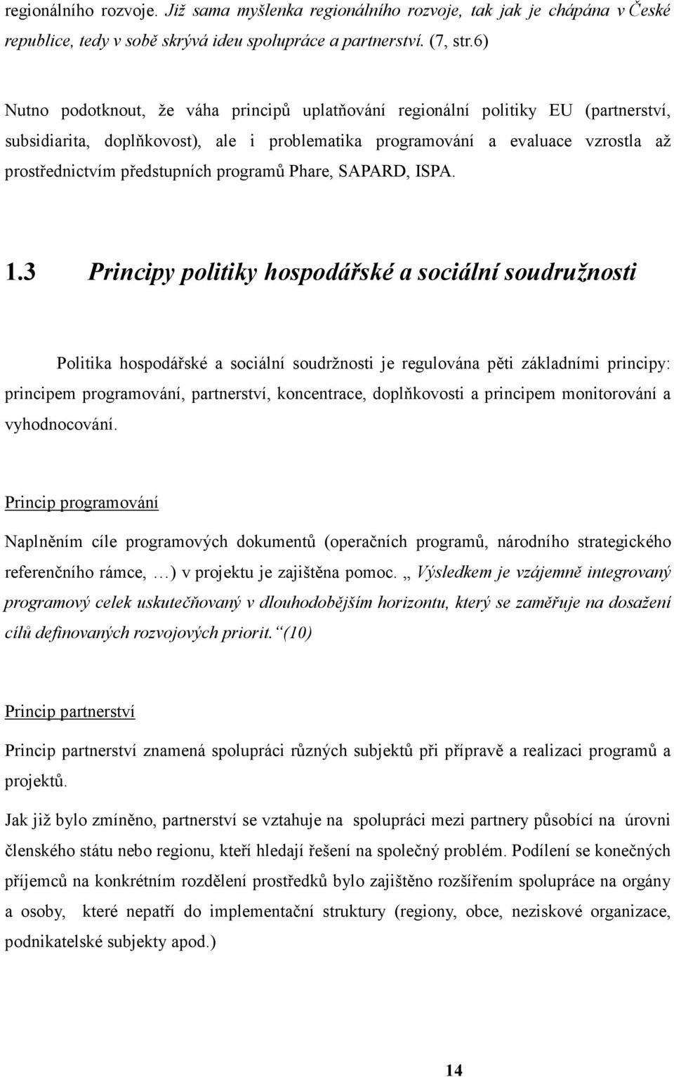 programů Phare, SAPARD, ISPA. 1.