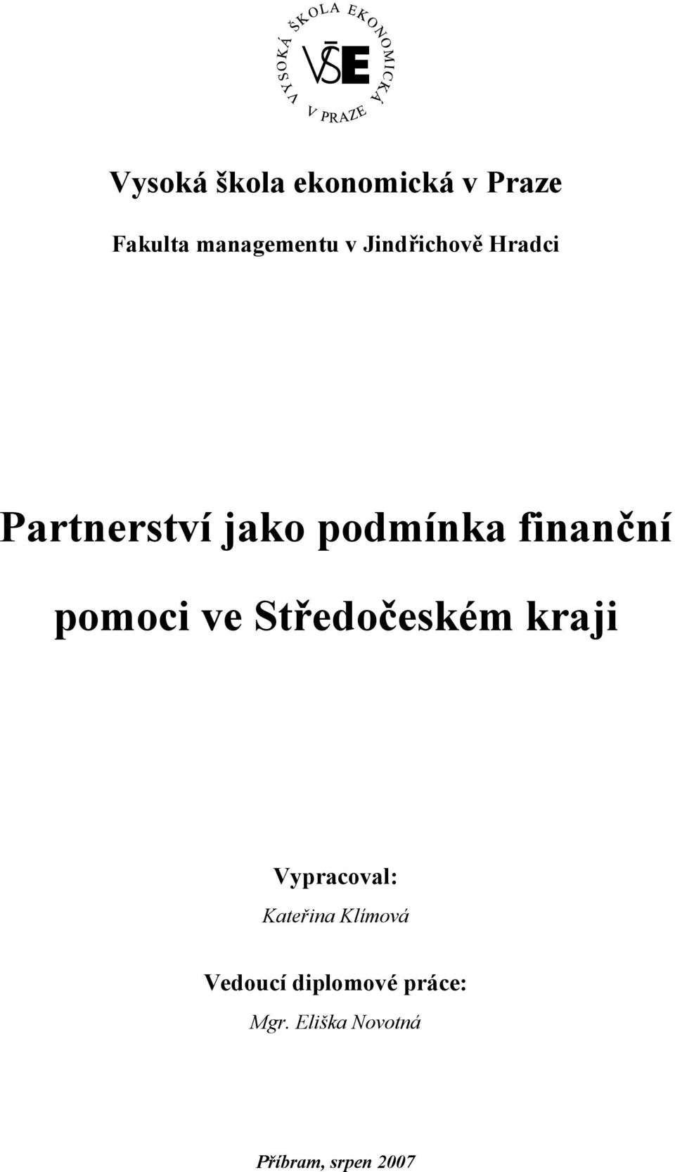 pomoci ve Středočeském kraji Vypracoval: Kateřina Klímová