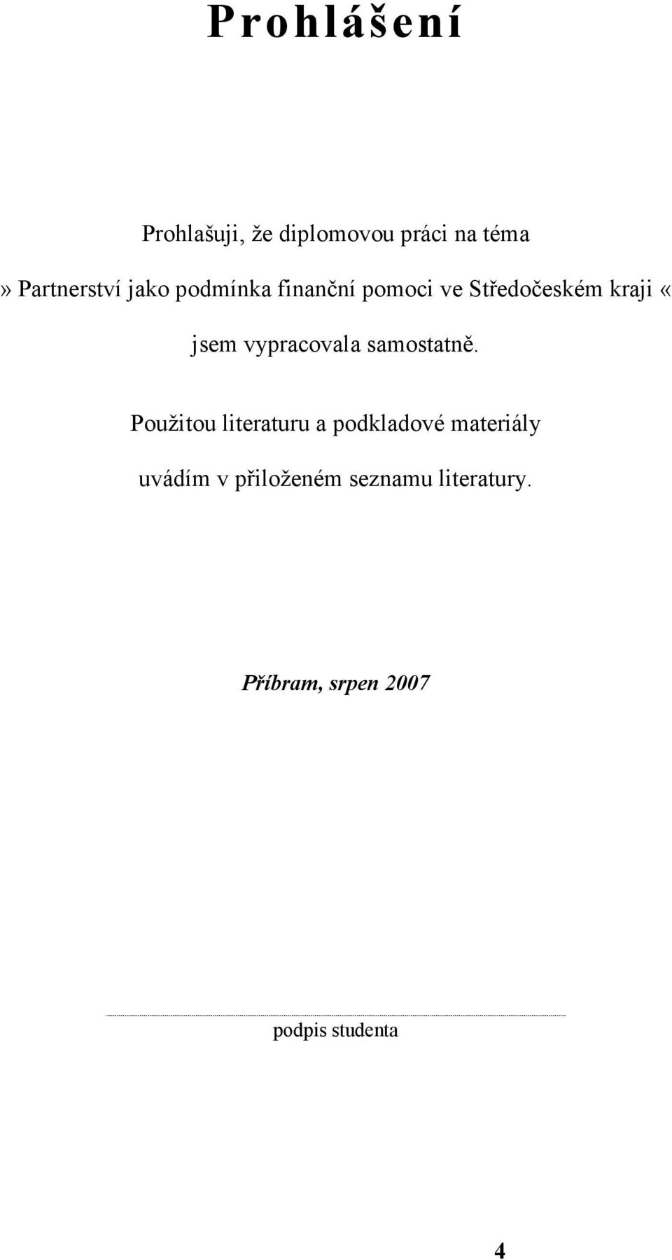 vypracovala samostatně.