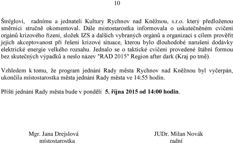 kterou bylo dlouhodobé nrušení dodávky elektrické energie velkého rozshu.