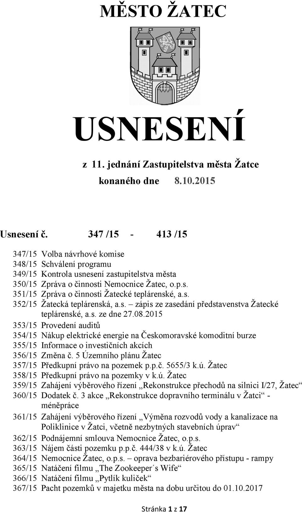 s. 352/15 Žatecká teplárenská, a.s. zápis ze zasedání představenstva Žatecké teplárenské, a.s. ze dne 27.08.