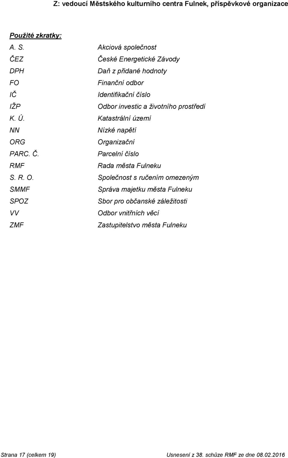 prostředí K. Ú. Katastrální území NN Nízké napětí OR