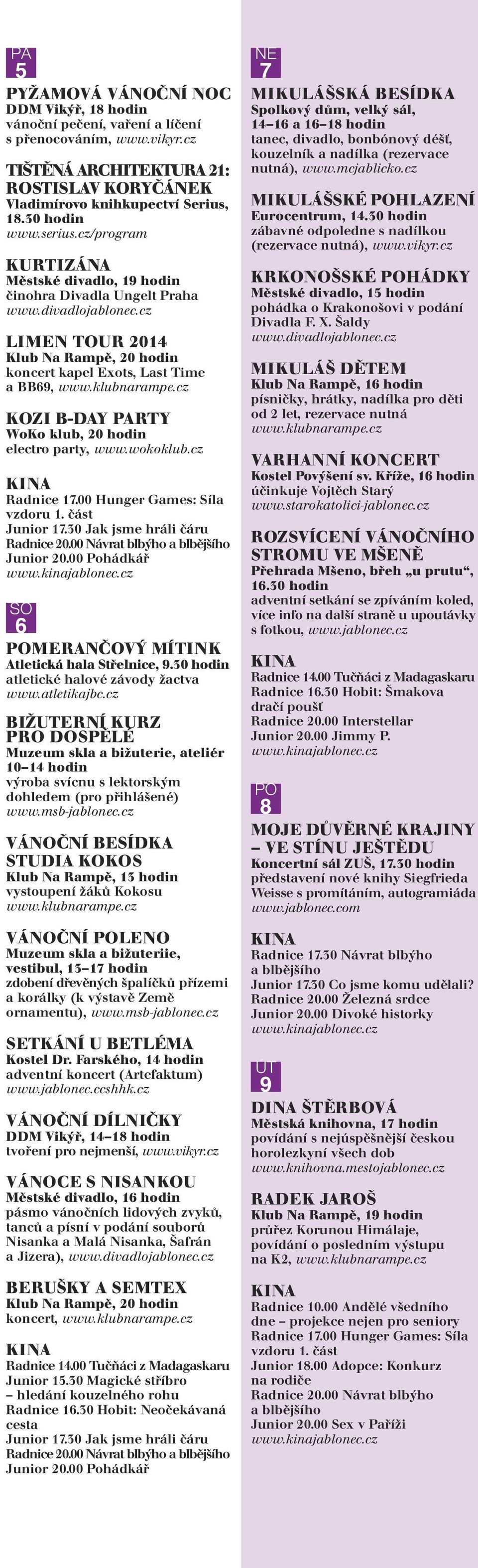 cz Radnice 17.00 Hunger Games: Síla vzdoru 1. část Radnice 20.00 Návrat blbýho a blbějšího Junior 20.00 Pohádkář SO 6 POMERANČOVÝ MÍTINK Atletická hala Střelnice, 9.