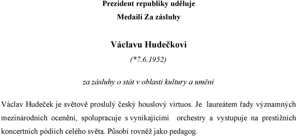 proslulý český houslový virtuos.