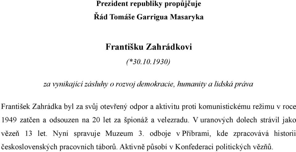 aktivitu proti komunistickému režimu v roce 1949 zatčen a odsouzen na 20 let za špionáž a velezradu.