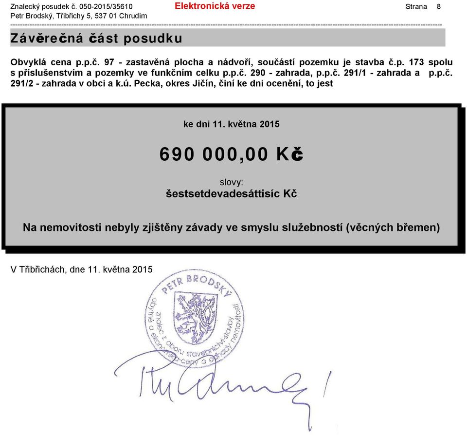ú. Pecka, okres Jičín, činí ke dni ocenění, to jest ke dni 11.