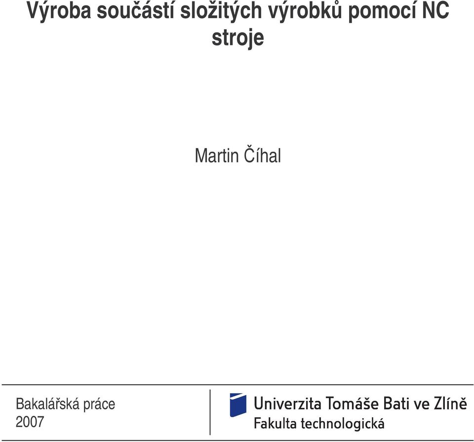 pomocí NC stroje