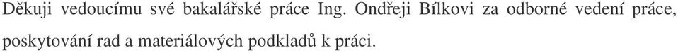 Ondeji Bílkovi za odborné vedení