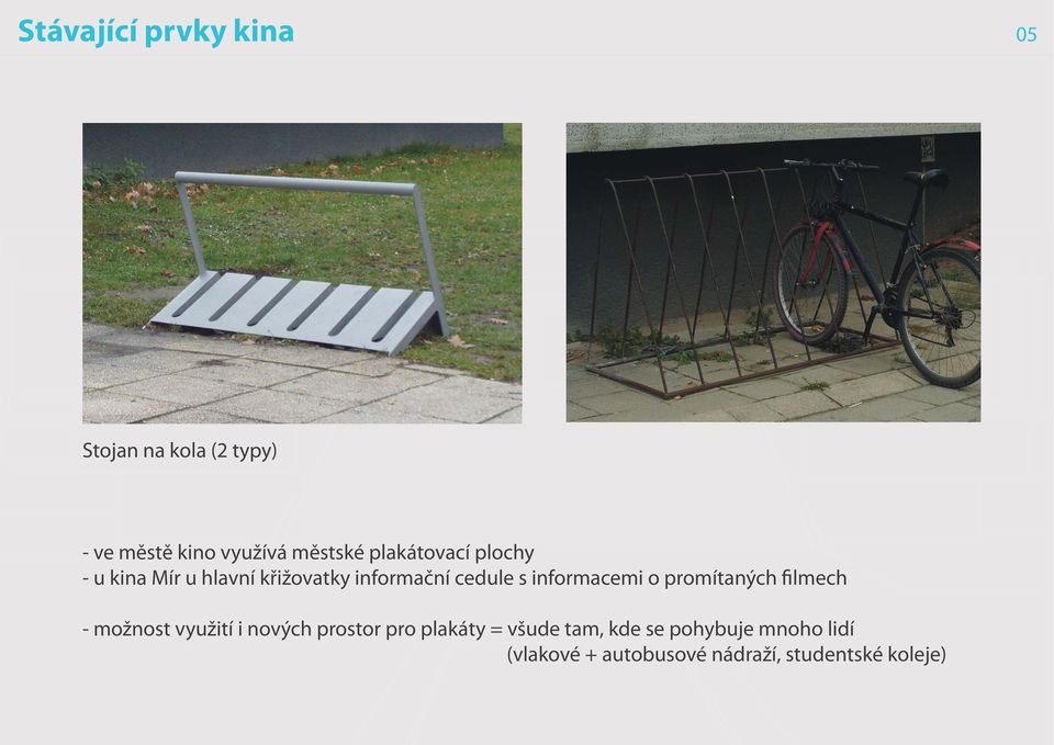 informacemi o promítaných filmech - možnost využití i nových prostor pro plakáty