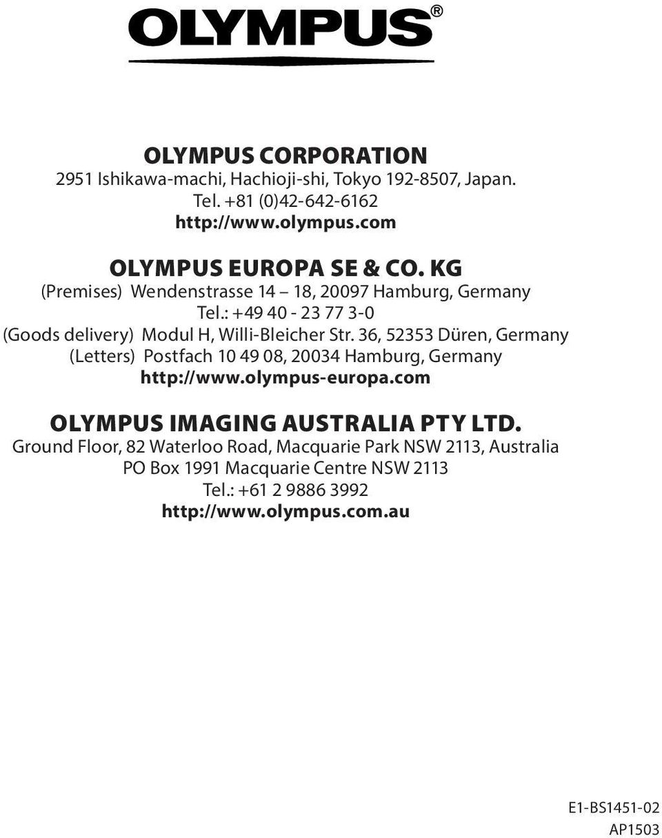 36, 52353 Düren, Germany (Letters) Postfach 10 49 08, 20034 Hamburg, Germany http://www.olympus-europa.com OLYMPUS IMAGING AUSTRALIA PTY LTD.