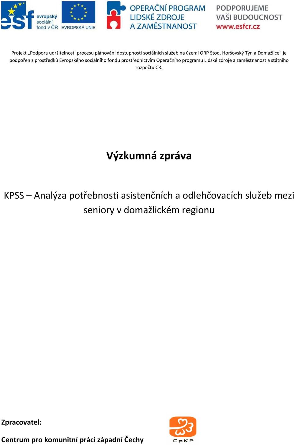 Lidské zdroje a zaměstnanost a státního rozpočtu ČR.