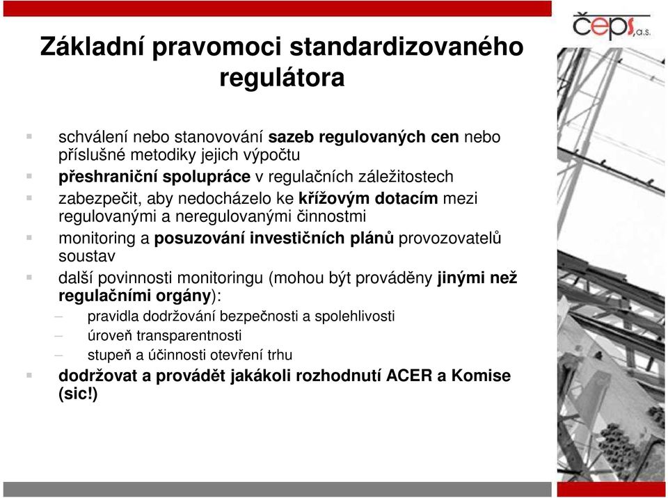 monitoring a posuzování investičních plánů provozovatelů soustav další povinnosti monitoringu (mohou být prováděny jinými než regulačními orgány):