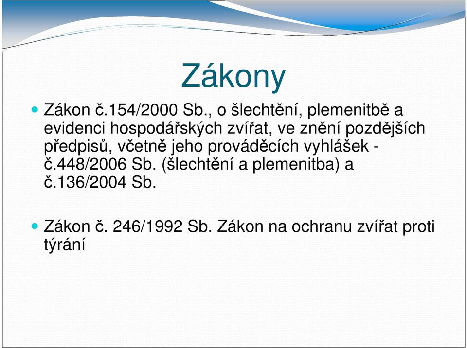 znění pozdějších předpisů, včetně jeho prováděcích vyhlášek - č.