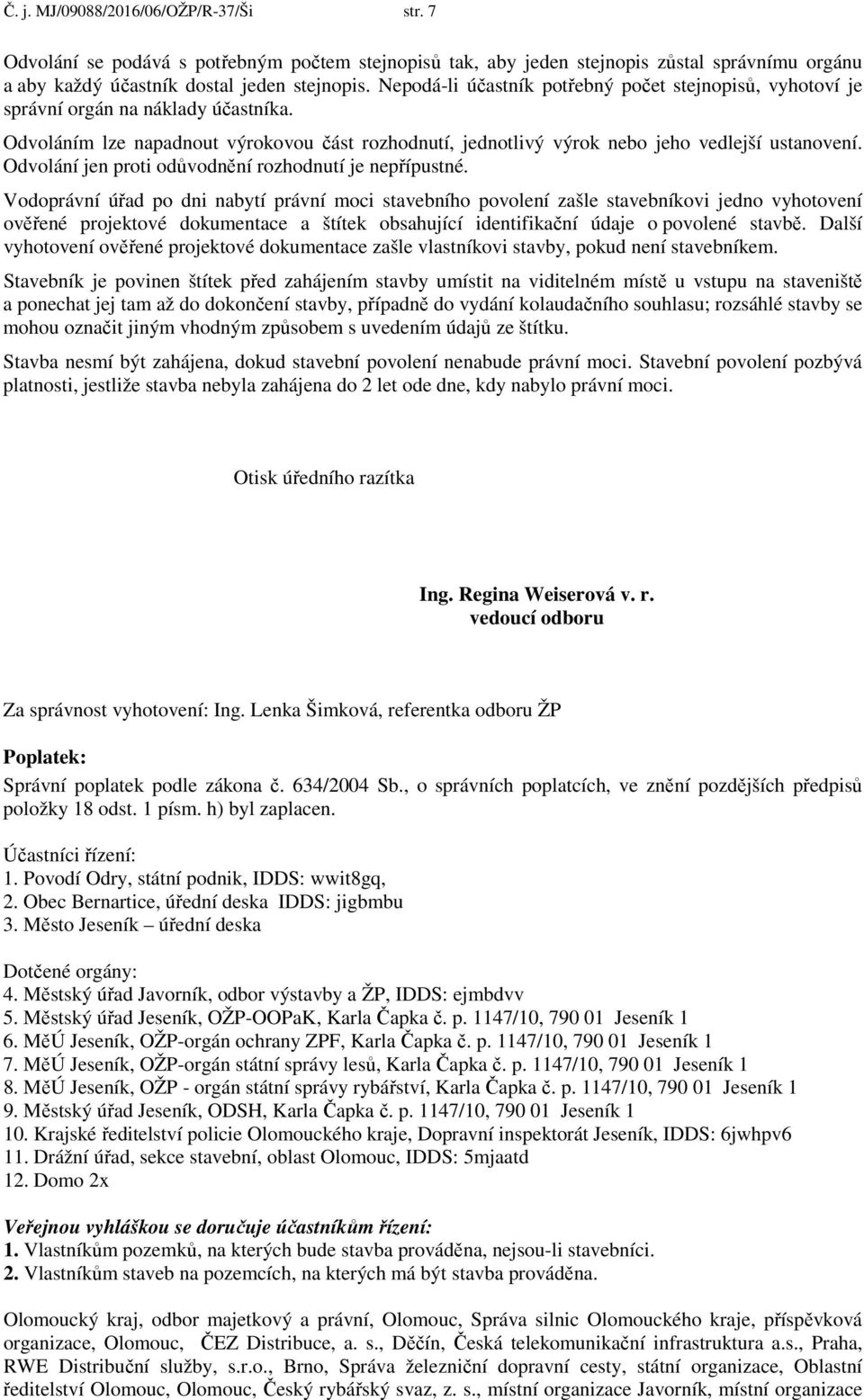 Odvolání jen proti odůvodnění rozhodnutí je nepřípustné.