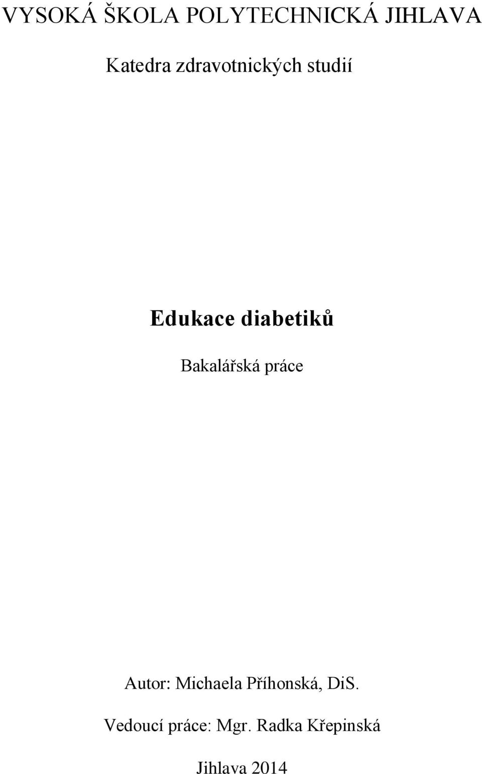Bakalářská práce Autor: Michaela Příhonská,