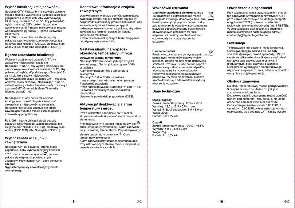 Jeżeli nie zostanie wyświetlony skrót Państwa miejscowości, można wpisać ręcznie jej nazwę ( Ręczne ustawianie lokalizacji ).