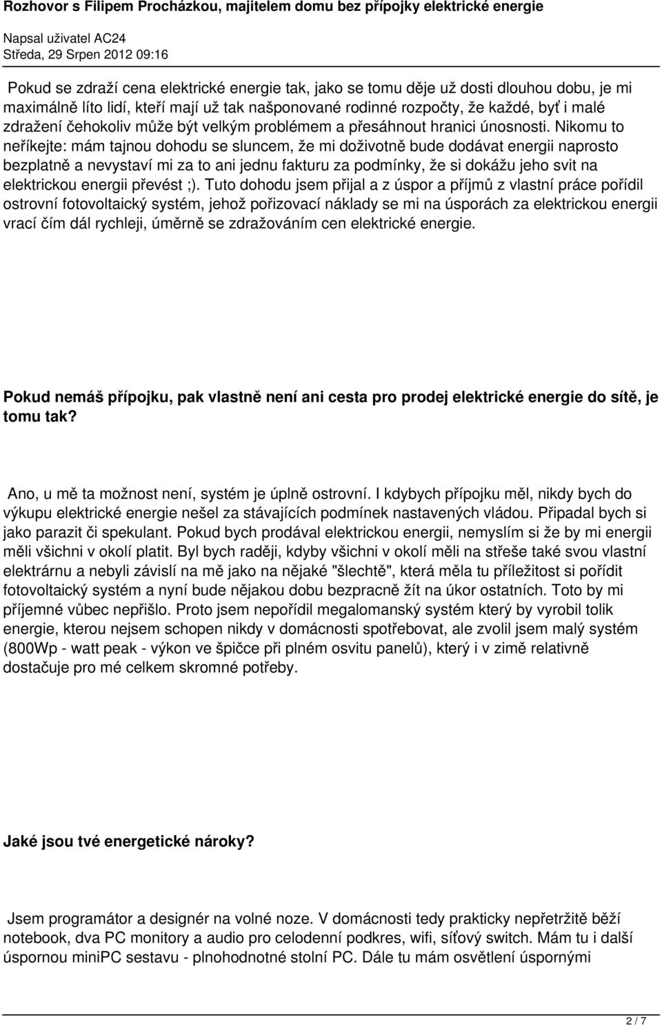 Nikomu to neříkejte: mám tajnou dohodu se sluncem, že mi doživotně bude dodávat energii naprosto bezplatně a nevystaví mi za to ani jednu fakturu za podmínky, že si dokážu jeho svit na elektrickou