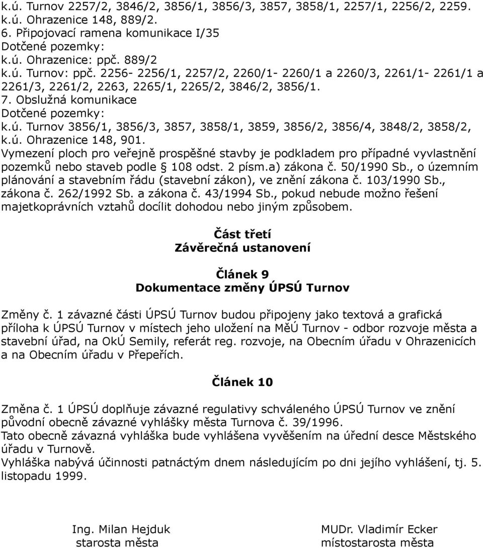 Turnov 3856/1, 3856/3, 3857, 3858/1, 3859, 3856/2, 3856/4, 3848/2, 3858/2, k.ú. Ohrazenice 148, 901.