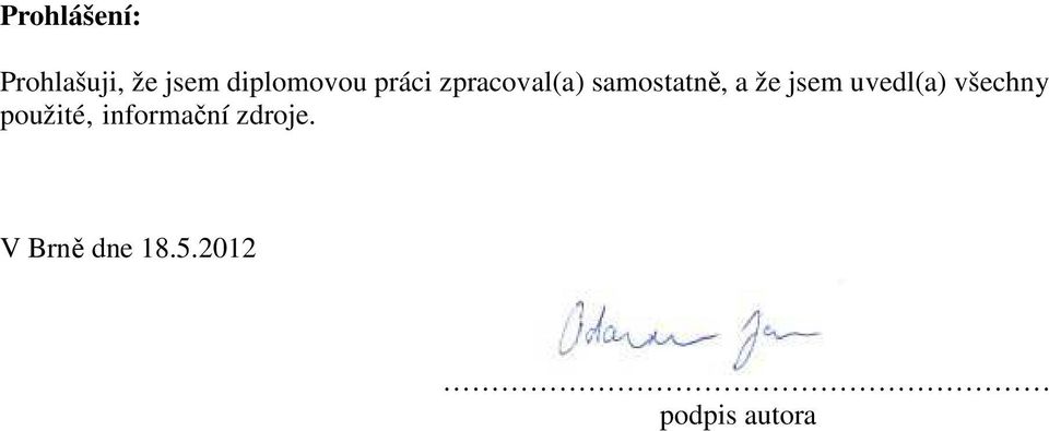 samostatně, a že jsem uvedl(a) všechny