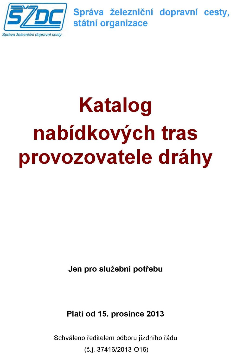 služební potřebu Platí od 15.