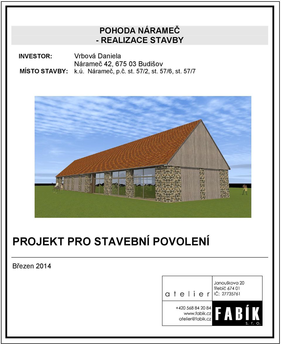 STAVBY: k.ú. Nárameč, p.č. st. 57/2, st.