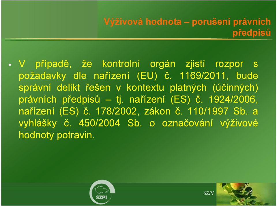 1169/2011, bude správní delikt řešen v kontextu platných (účinných) právních předpisů tj.