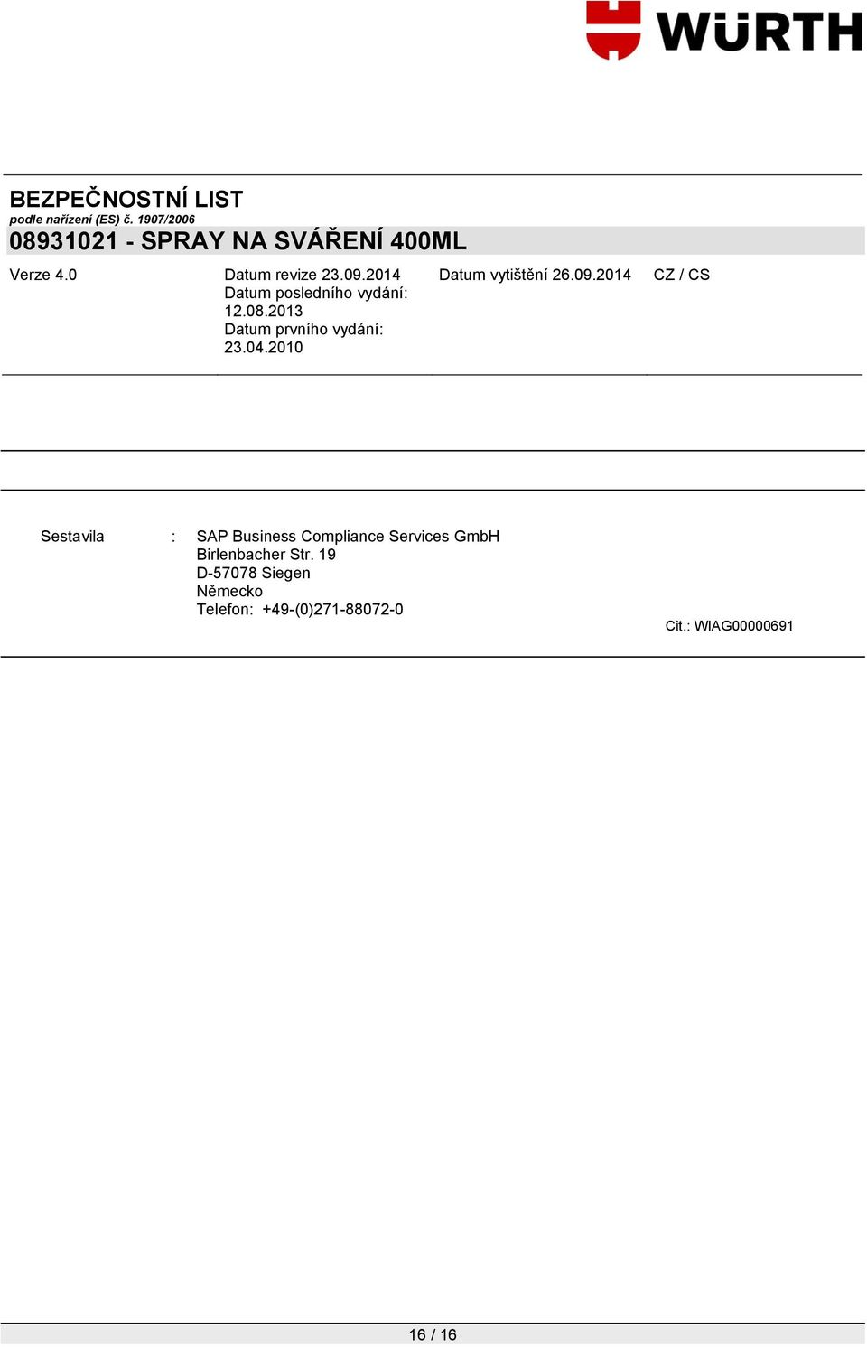 19 D-57078 Siegen Německo Telefon: