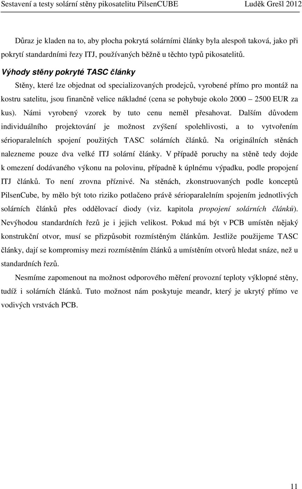 EUR za kus). Námi vyrobený vzorek by tuto cenu neměl přesahovat.