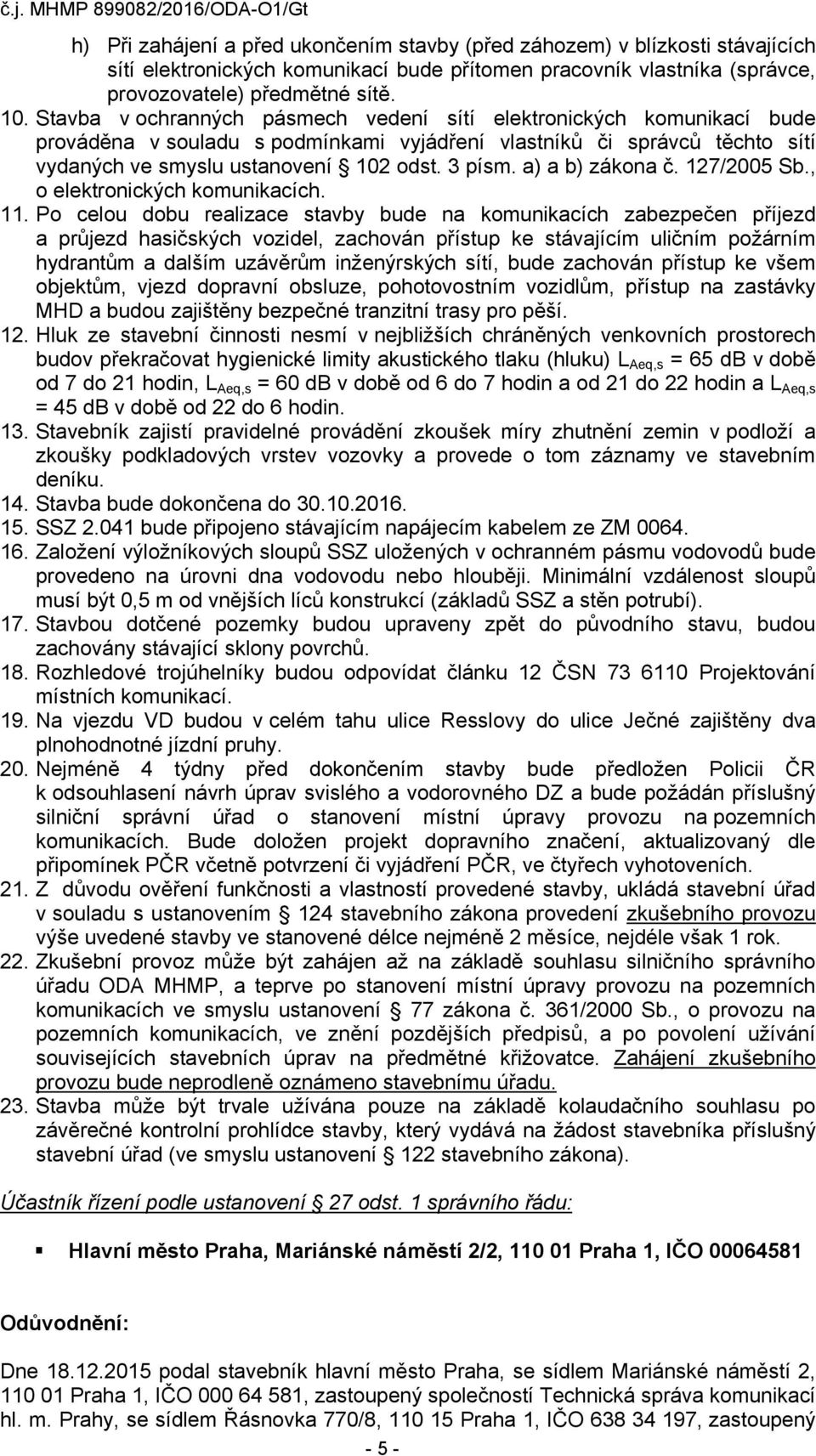 a) a b) zákona č. 127/2005 Sb., o elektronických komunikacích. 11.