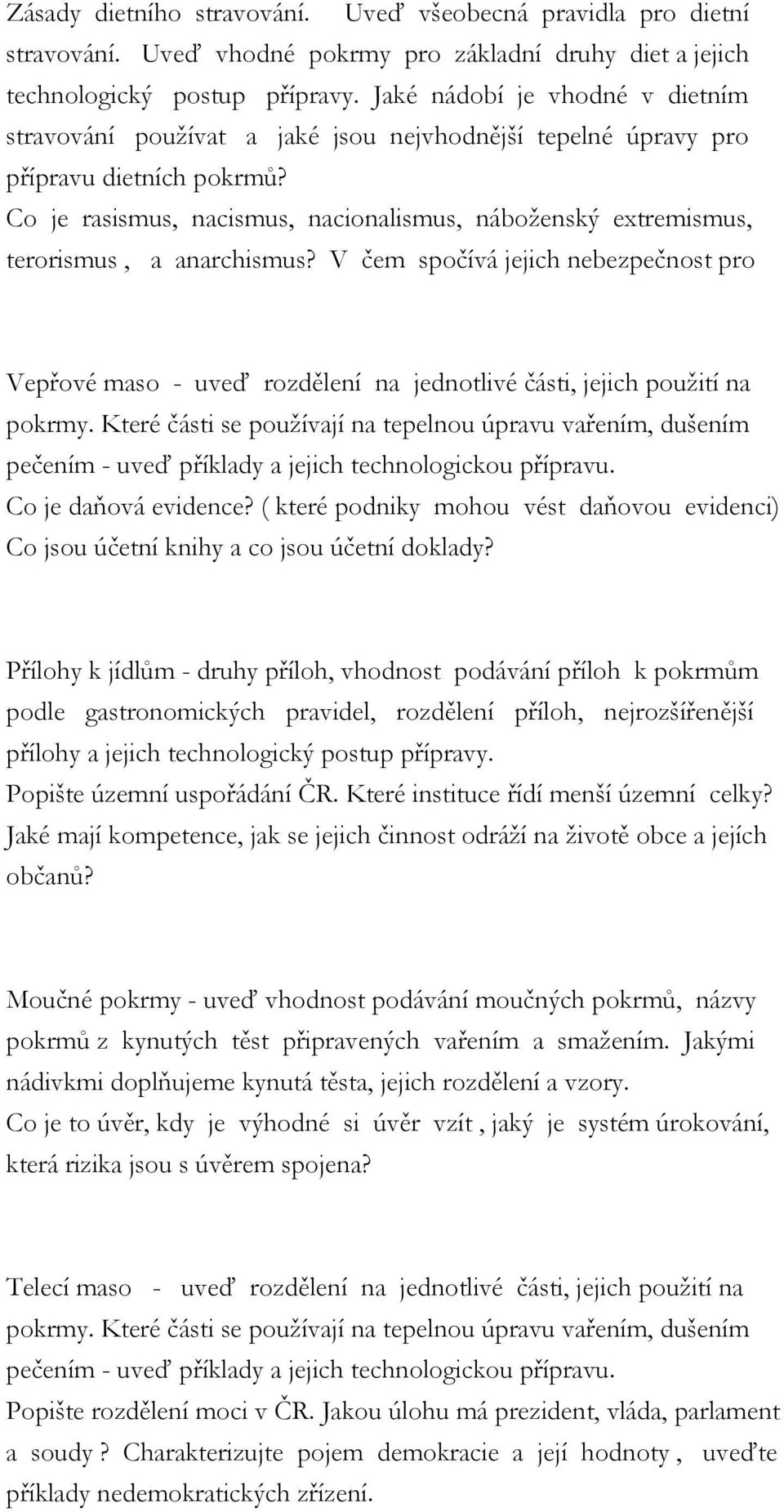 Co je rasismus, nacismus, nacionalismus, náboženský extremismus, terorismus, a anarchismus?