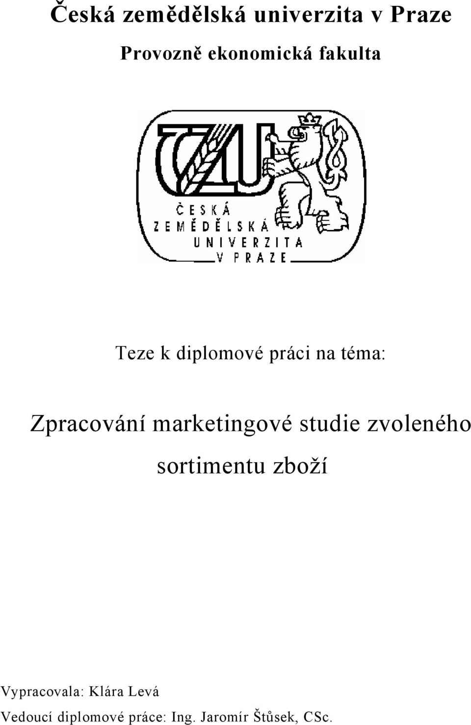 marketingové studie zvoleného sortimentu zboží