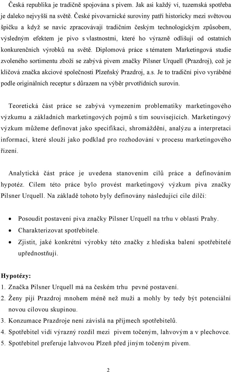 odlišují od ostatních konkurenčních výrobků na světě.