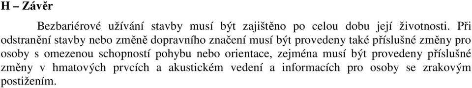 změny pro osoby s omezenou schopností pohybu nebo orientace, zejména musí být provedeny