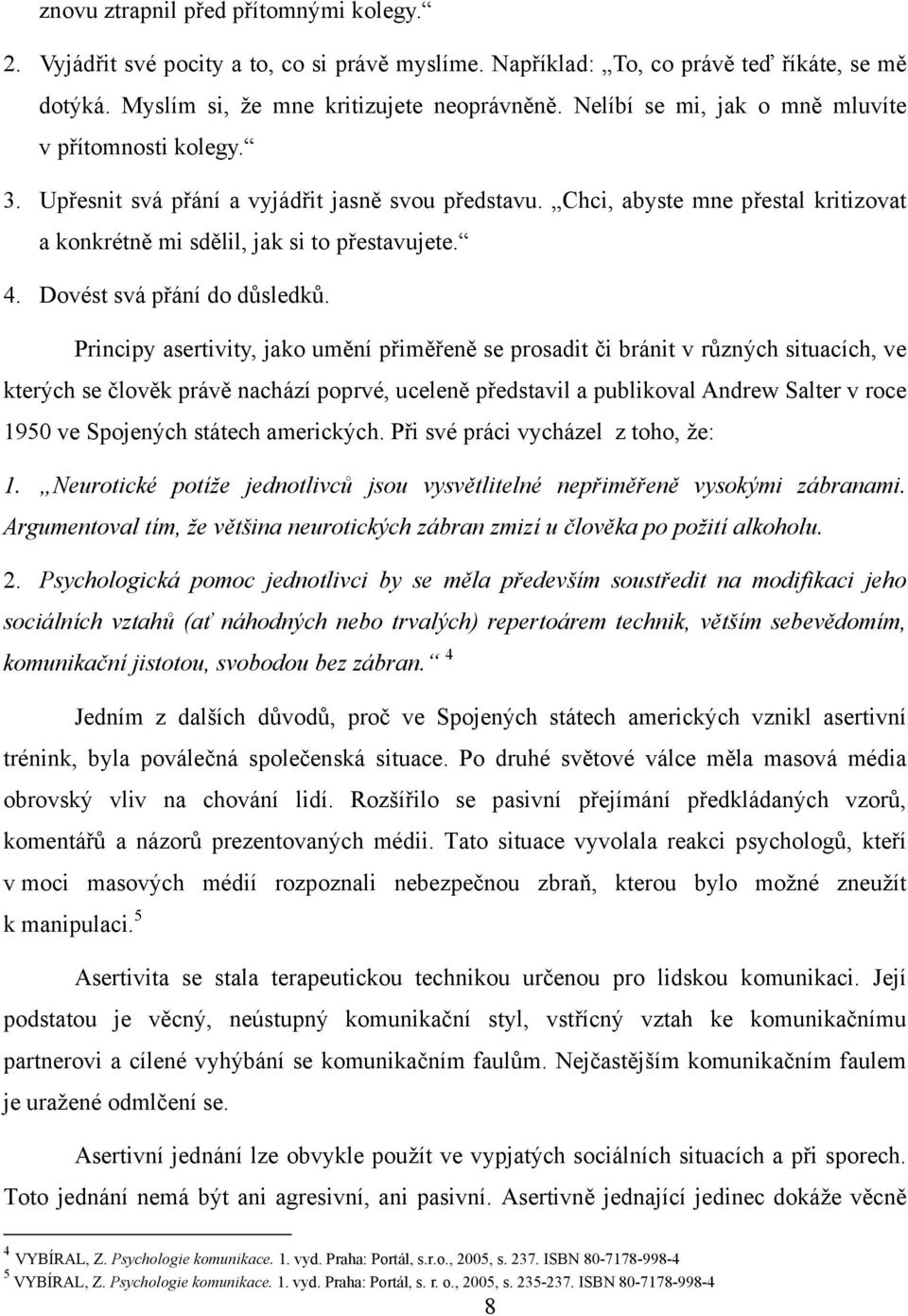 Dovést svá přání do důsledků.