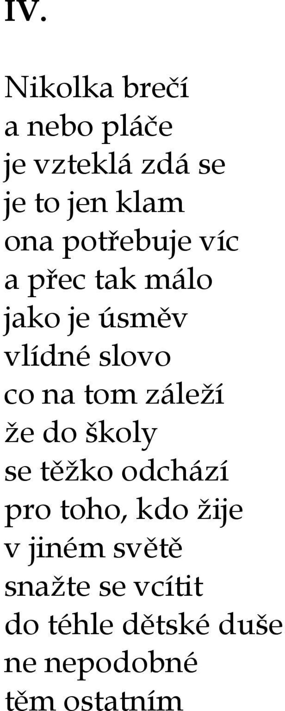 tom záleží že do školy se těžko odchází pro toho, kdo žije v jiném