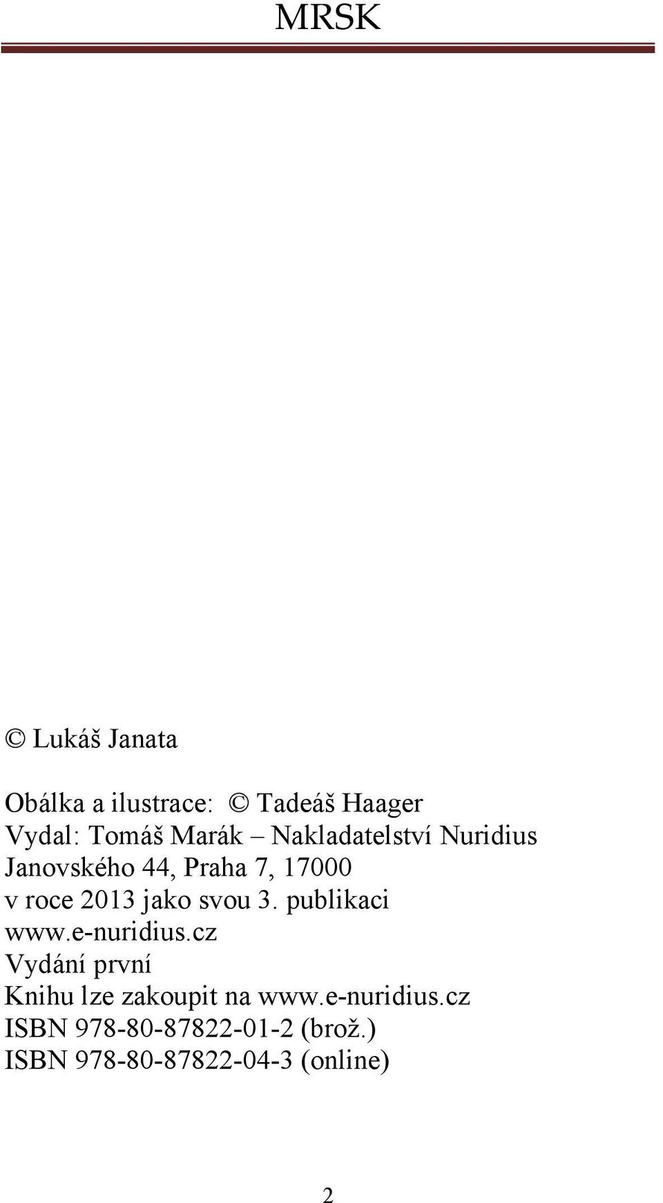 svou 3. publikaci www.e-nuridius.
