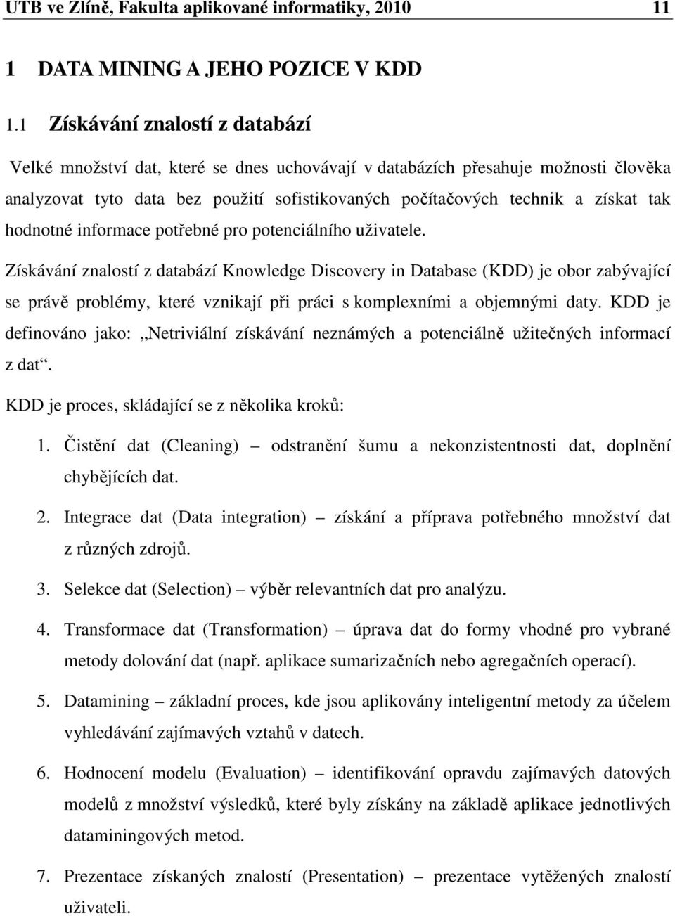 hodnotné informace potřebné pro potenciálního uživatele.