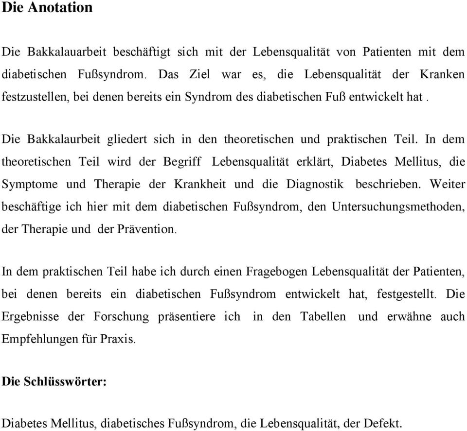 Die Bakkalaurbeit gliedert sich in den theoretischen und praktischen Teil.
