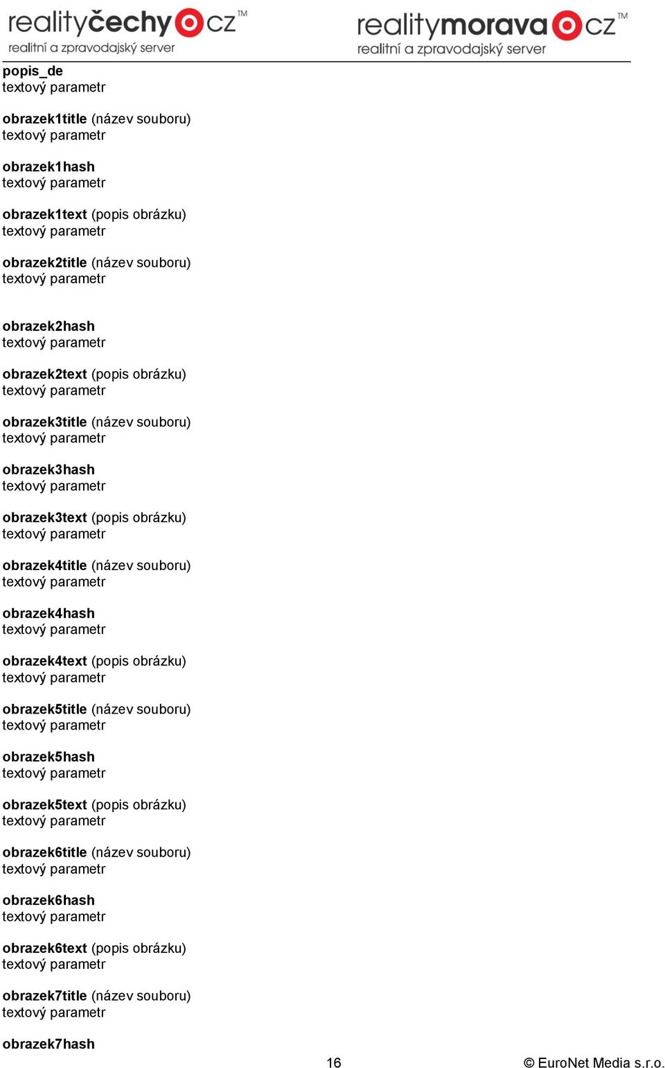 obrazek4title (název souboru) obrazek4hash obrazek4text (popis obrázku) obrazek5title (název souboru) obrazek5hash