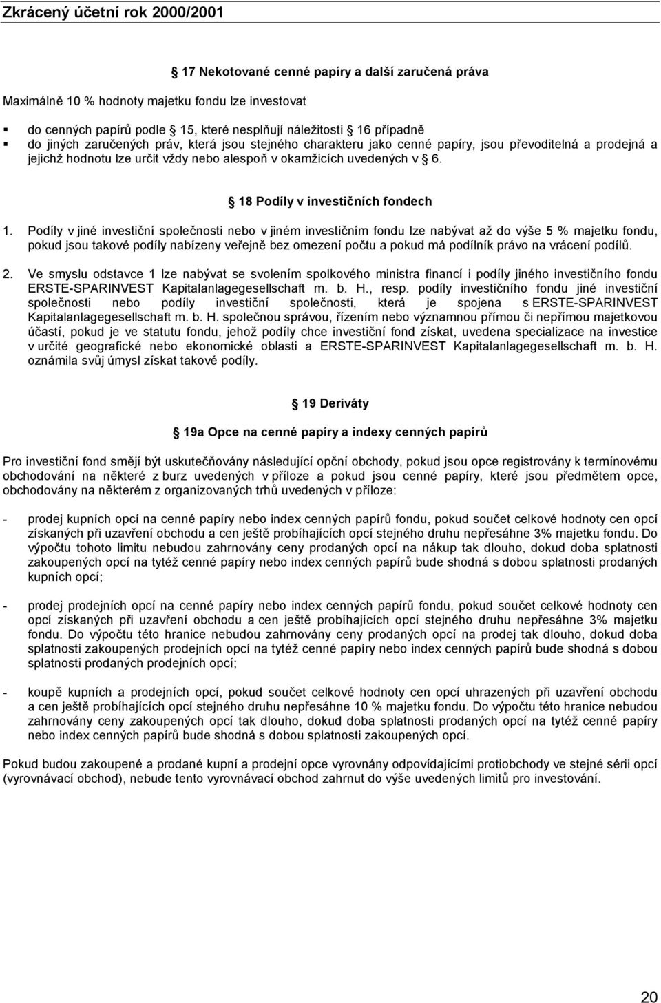 18 Podíly v investičních fondech 1.