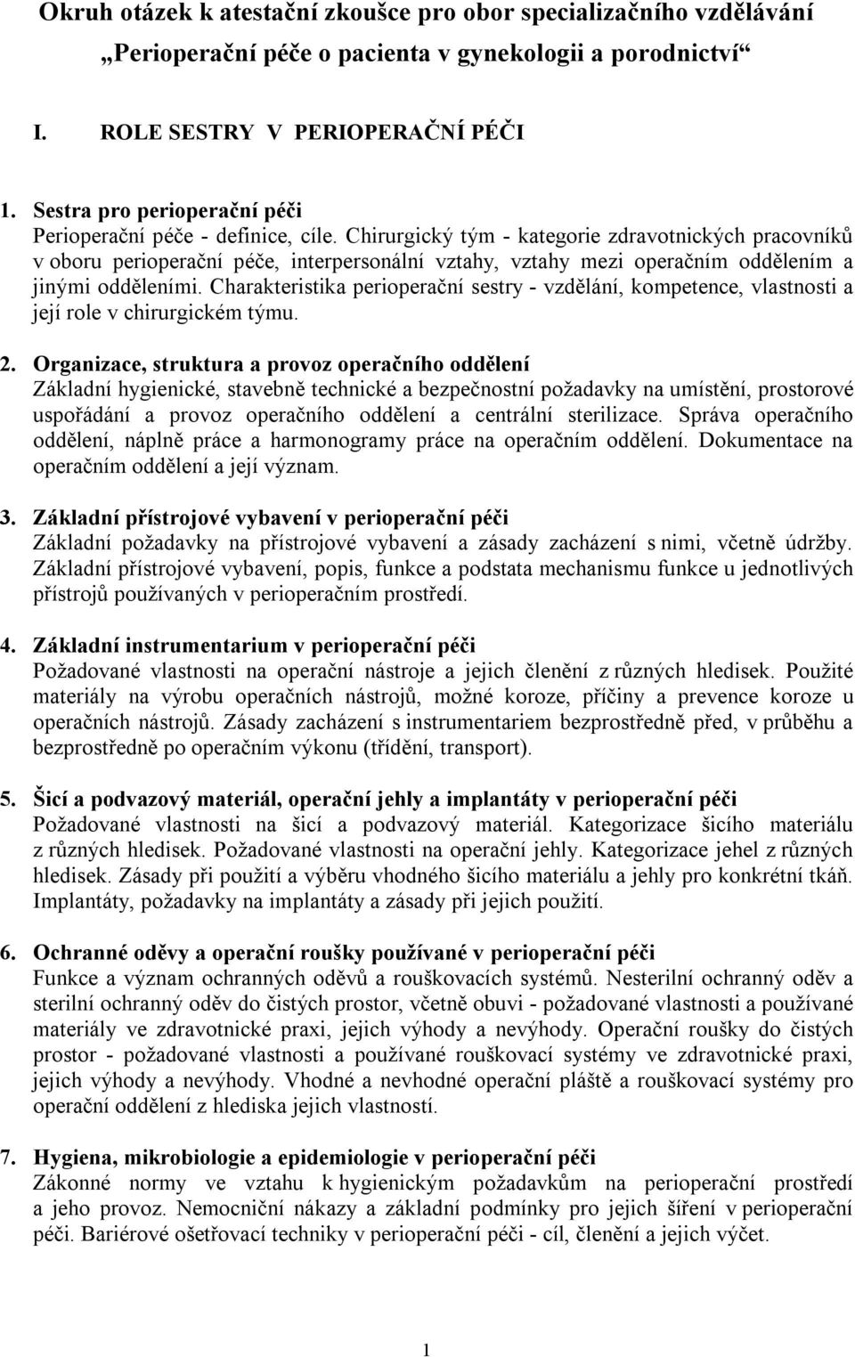 Chirurgický tým - kategorie zdravotnických pracovníků v oboru perioperační péče, interpersonální vztahy, vztahy mezi operačním oddělením a jinými odděleními.