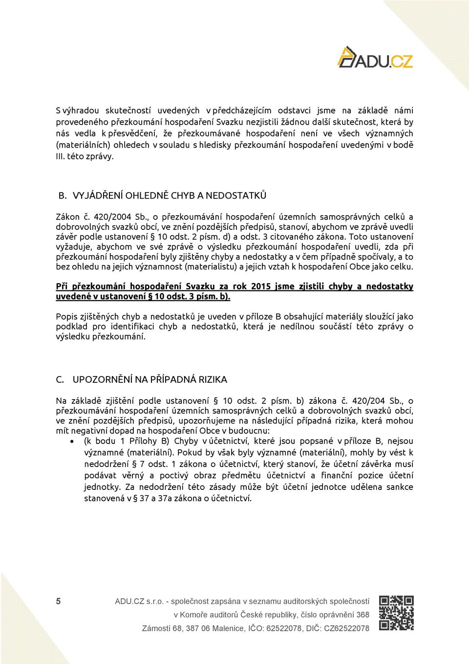 VYJÁDŘENÍ OHLEDNĚ CHYB A NEDOSTATKŮ Zákon č. 420/2004 Sb.