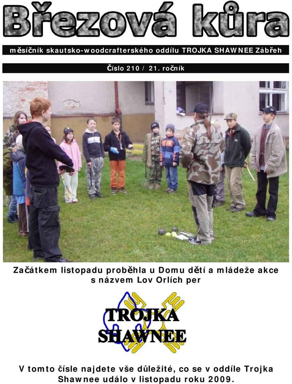 ročník Začátkem listopadu proběhla u Domu dětí a mládeže akce s