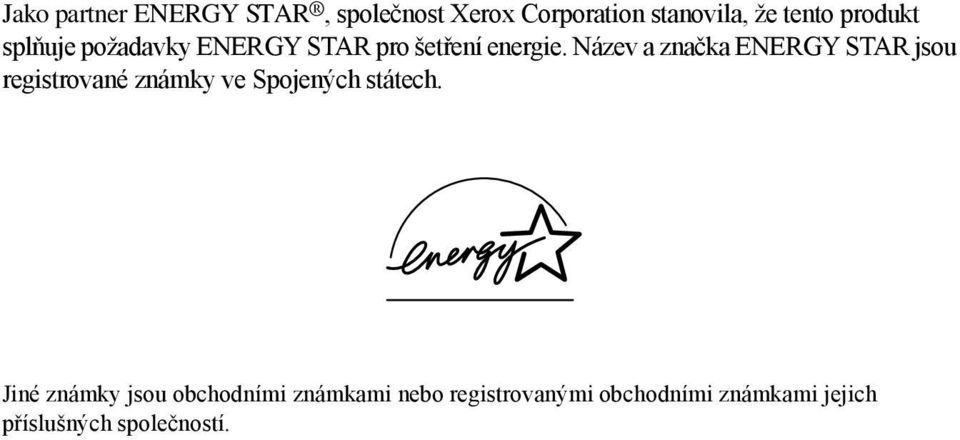 Název a značka ENERGY STAR jsou registrované známky ve Spojených státech.
